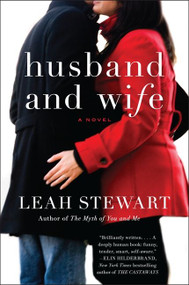 Husband and Wife (A Novel) by Leah Stewart, 9780061774478