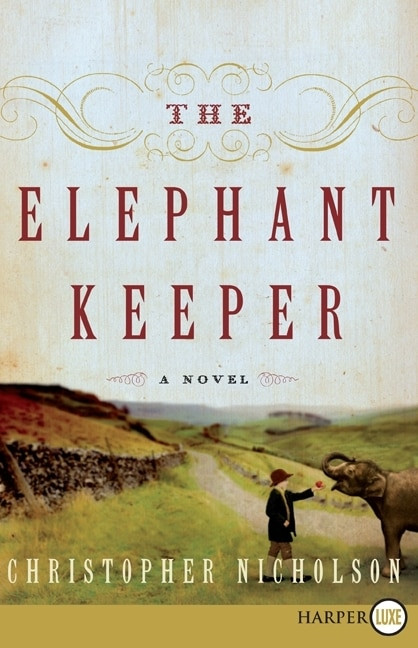 The Elephant Keeper by Christopher Nicholson, 9780061774836