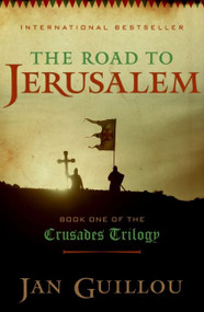 The Road to Jerusalem (Book One of the Crusades Trilogy) - 9780061774850 by Jan Guillou, 9780061774850