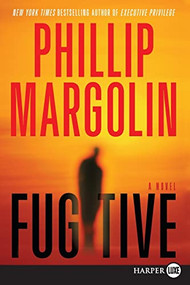 Fugitive (A Novel) by Phillip Margolin, 9780061774904