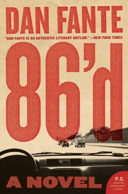 86'd (A Novel) by Dan Fante, 9780061779220