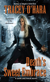 Death's Sweet Embrace (A Dark Brethren Novel) by Tracey O'Hara, 9780061783142