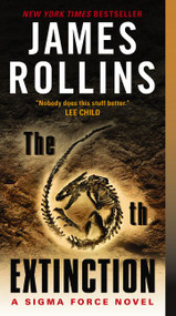 The 6th Extinction (A Sigma Force Novel) by James Rollins, 9780061785696