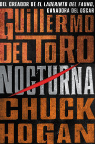 Nocturna (Book One of The Strain Trilogy) (Spanish Edition) by Guillermo del Toro, Chuck Hogan, 9780061787171