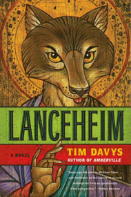 Lanceheim (A Novel) by Tim Davys, 9780061797446