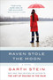 Raven Stole the Moon (A Novel) by Garth Stein, 9780061806384