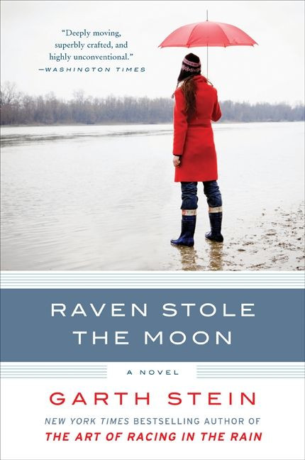 Raven Stole the Moon (A Novel) by Garth Stein, 9780061806384