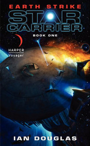 Earth Strike (Star Carrier: Book One) by Ian Douglas, 9780061840258
