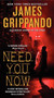 Need You Now by James Grippando, 9780061840319