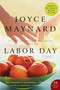 Labor Day (A Novel) by Joyce Maynard, 9780061843419