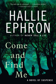 Come and Find Me (A Novel of Suspense) by Hallie Ephron, 9780062103727
