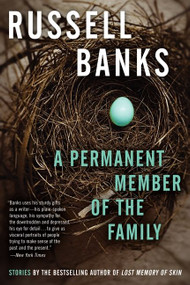 A Permanent Member of the Family by Russell Banks, 9780061857669