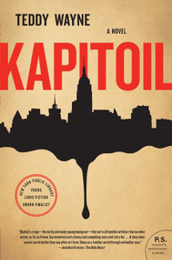 Kapitoil (A Novel) by Teddy Wayne, 9780061873218