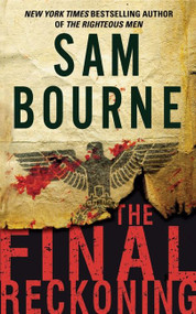 The Final Reckoning (A Novel) by Sam Bourne, 9780061875786