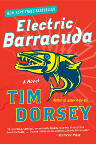 Electric Barracuda (A Novel) by Tim Dorsey, 9780061876912