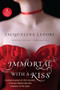 Immortal with a Kiss by Jacqueline Lepore, 9780061878152