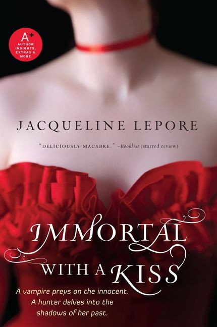 Immortal with a Kiss by Jacqueline Lepore, 9780061878152