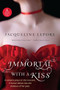 Immortal with a Kiss by Jacqueline Lepore, 9780061878152