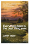 Everything Here Is the Best Thing Ever (Stories) by Justin Taylor, 9780061881817