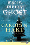 Merry, Merry Ghost (A Mystery) by Carolyn Hart, 9780061885037