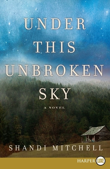 Under This Unbroken Sky (A Novel) - 9780061885266 by Shandi Mitchell, 9780061885266