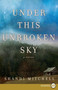 Under This Unbroken Sky (A Novel) - 9780061885266 by Shandi Mitchell, 9780061885266