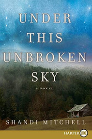 Under This Unbroken Sky (A Novel) - 9780061885266 by Shandi Mitchell, 9780061885266