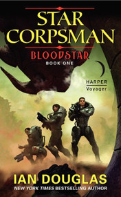 Bloodstar (Star Corpsman: Book One) by Ian Douglas, 9780061894763
