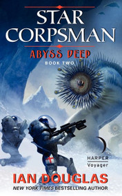 Abyss Deep (Star Corpsman: Book Two) by Ian Douglas, 9780061894770