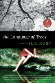 The Language of Trees (A Novel) by Ilie Ruby, 9780061898648
