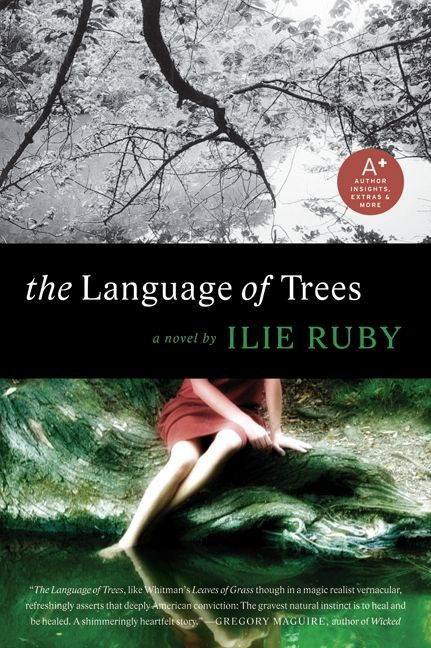 The Language of Trees (A Novel) by Ilie Ruby, 9780061898648