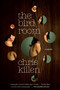 The Bird Room (A Novel) by Chris Killen, 9780061905902