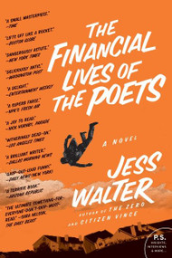 The Financial Lives of the Poets (A Novel) by Jess Walter, 9780061916052