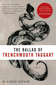The Ballad of Trenchmouth Taggart (A Novel) by Glenn Taylor, 9780061922978
