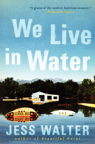 We Live in Water (Stories) by Jess Walter, 9780061926624