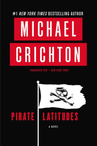 Pirate Latitudes (A Novel) by Michael Crichton, 9780062428875