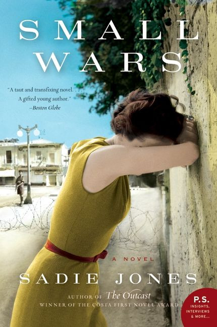Small Wars (A Novel) by Sadie Jones, 9780061929892