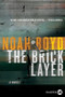 The Bricklayer (A Novel) by Noah Boyd, 9780061945625