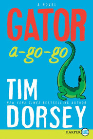 Gator A-Go-Go (A Novel) - 9780061945670 by Tim Dorsey, 9780061945670