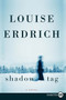 Shadow Tag (A Novel) - 9780061946103 by Louise Erdrich, 9780061946103