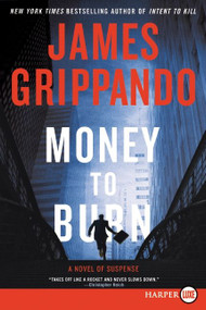 Money to Burn (A Novel of Suspense) by James Grippando, 9780061946226