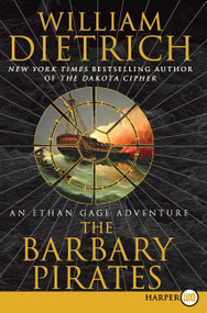 The Barbary Pirates (An Ethan Gage Adventure) by William Dietrich, 9780061946233
