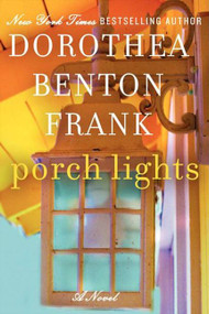 Porch Lights (A Novel) by Dorothea Benton Frank, 9780062211767