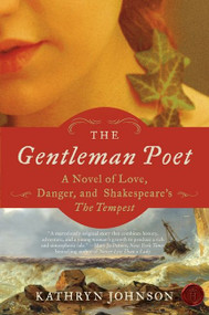 The Gentleman Poet (A Novel of Love, Danger, and Shakespeare's The Tempest) by Kathryn Johnson, 9780061965319