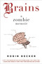 Brains (A Zombie Memoir) by Robin Becker, 9780061974052