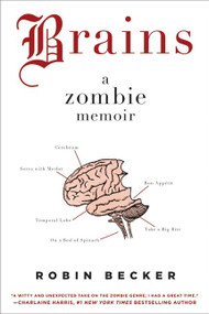 Brains (A Zombie Memoir) by Robin Becker, 9780061974052