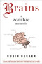 Brains (A Zombie Memoir) by Robin Becker, 9780061974052