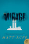 The Mirage (A Novel) by Matt Ruff, 9780061976230
