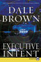 Executive Intent (A Novel) by Dale Brown, 9780061979255