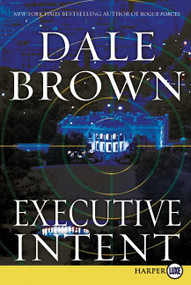 Executive Intent (A Novel) by Dale Brown, 9780061979255